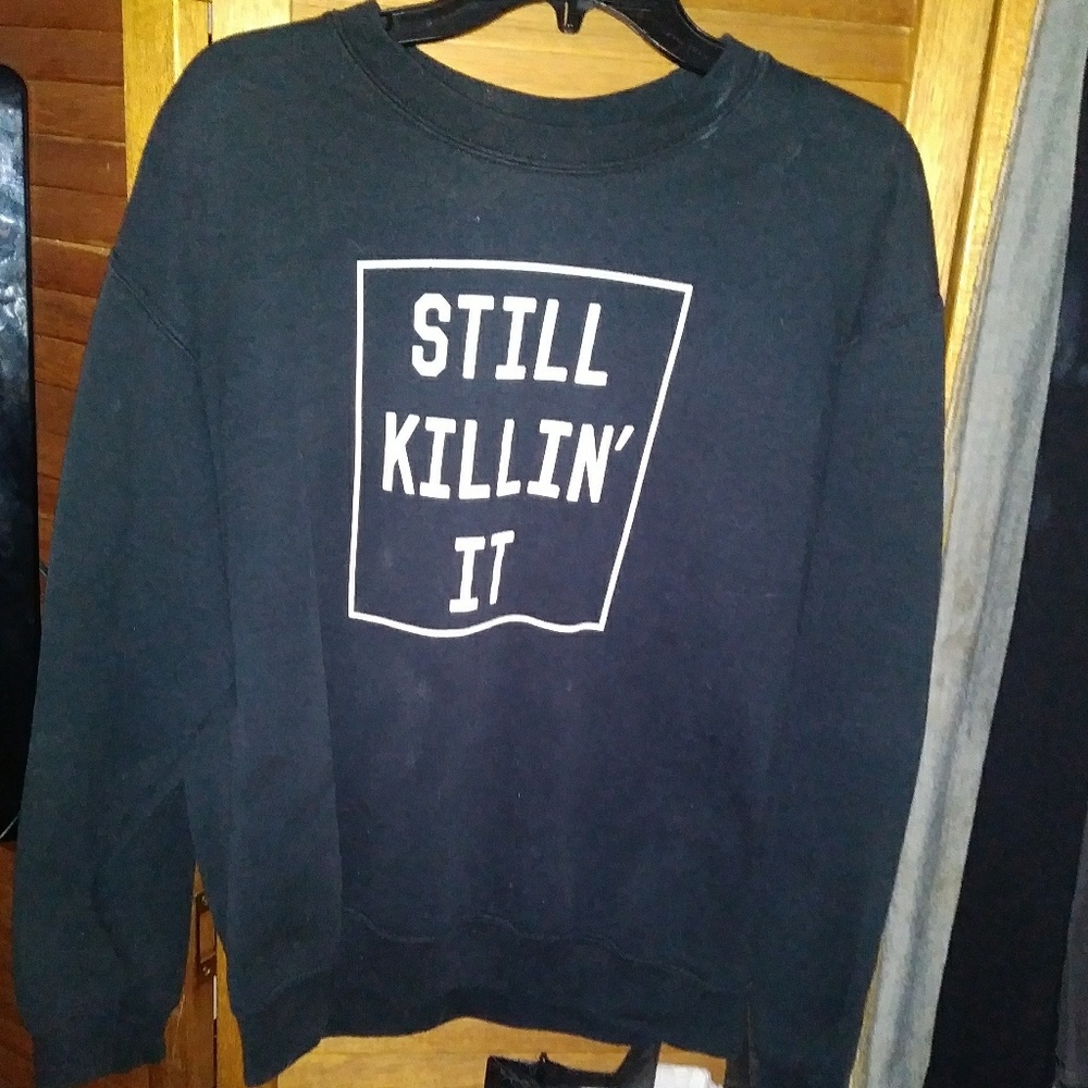 Still killin' it sweater